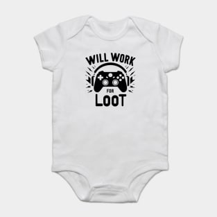 Will Work for Loot Baby Bodysuit